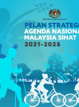 Pelan Strategik Agenda Nasional Malaysia Sihat 2021-2025